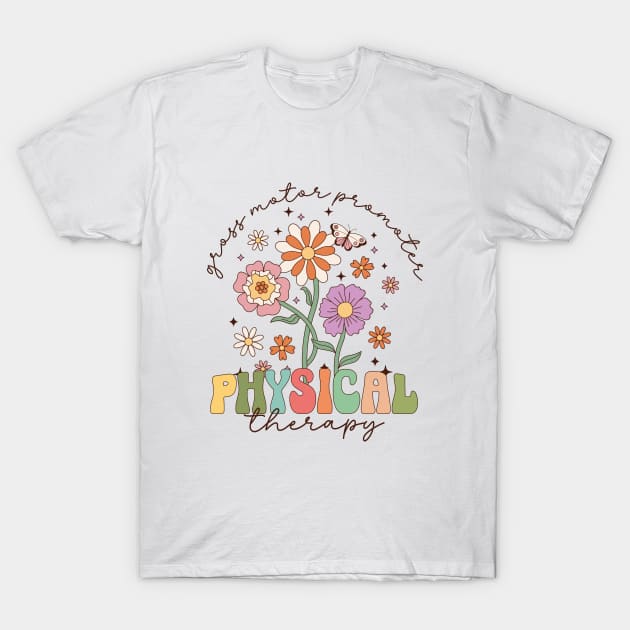 Gross Motor Promoter Physical Therapy Flowers PT Pediatric T-Shirt by Nisrine